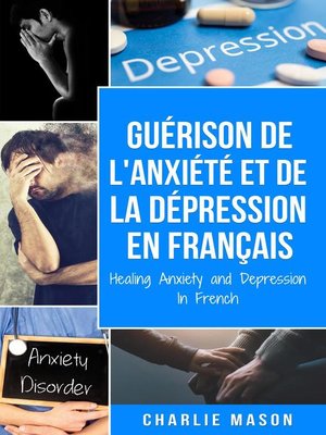 cover image of Guérison de l'anxiété et de la dépression En Français/ Healing Anxiety and Depression In French (French Edition)